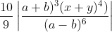 \frac{10}{9}\left |\frac{a+b)^3(x+y)^4)}{(a-b)^6} \right |